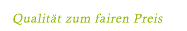 Qualitt zum fairen Preis